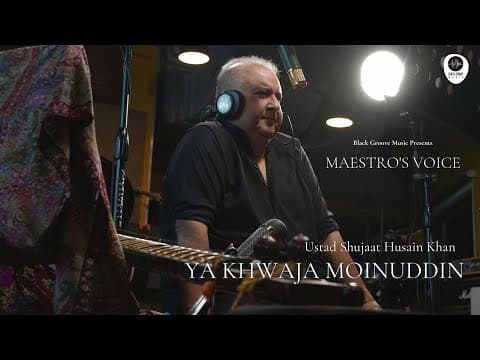 Maestro's Voice - Ustad Shujaat Husain Khan sings Sufi Kalaam 'Ya Khwaja Moiunuddin'